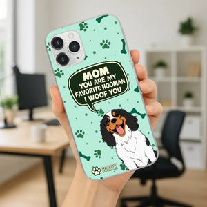 Cute Dog Mom Phone Case - Mom, You Are My Favorite Hooman - 89Prints