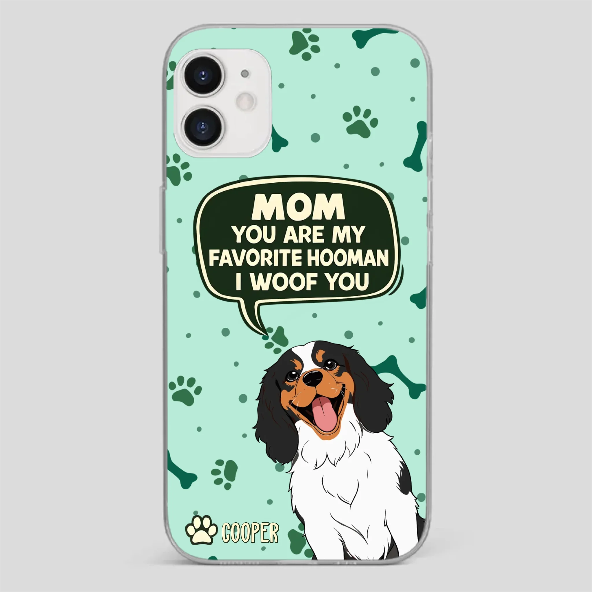 Cute Dog Mom Phone Case - Mom, You Are My Favorite Hooman - 89Prints