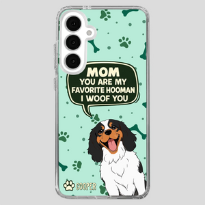 Cute Dog Mom Phone Case - Mom, You Are My Favorite Hooman - 89Prints