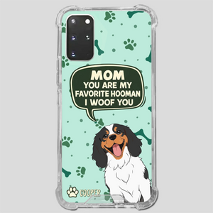Cute Dog Mom Phone Case - Mom, You Are My Favorite Hooman - 89Prints