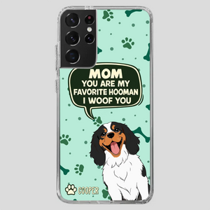Cute Dog Mom Phone Case - Mom, You Are My Favorite Hooman - 89Prints