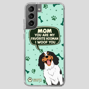 Cute Dog Mom Phone Case - Mom, You Are My Favorite Hooman - 89Prints