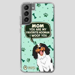 Cute Dog Mom Phone Case - Mom, You Are My Favorite Hooman - 89Prints