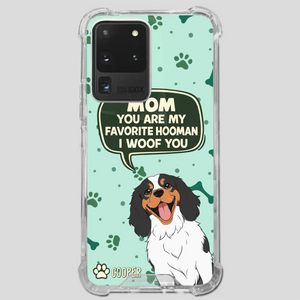 Cute Dog Mom Phone Case - Mom, You Are My Favorite Hooman - 89Prints
