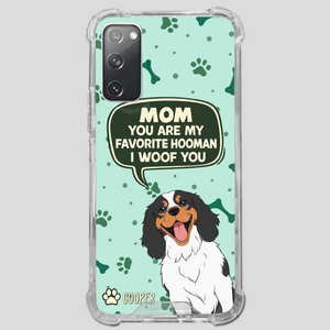 Cute Dog Mom Phone Case - Mom, You Are My Favorite Hooman - 89Prints