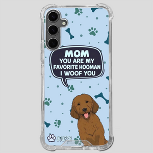 Cute Dog Mom Phone Case - Mom, You Are My Favorite Hooman - 89Prints