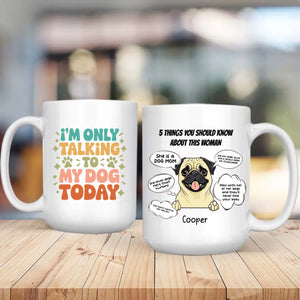 Funny Dog Mom Personalized Mug – 5 Things You Should Know About This Woman – 89Prints