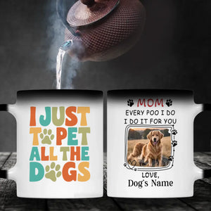 I Just Want to Pet All the Dogs Mug – Funny Gift for Dog Lovers – 89Prints