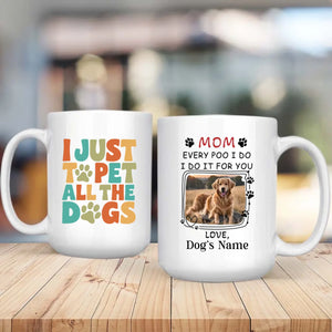 I Just Want to Pet All the Dogs Mug – Funny Gift for Dog Lovers – 89Prints