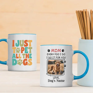 I Just Want to Pet All the Dogs Mug – Funny Gift for Dog Lovers – 89Prints