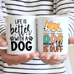 Custom Dog Mug – Life Is Better with My Dog | 89Prints