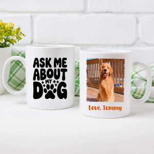 Custom Dog Mug – “Ask Me About My Dog” Funny Coffee Cup for Dog Lovers - 89Prints