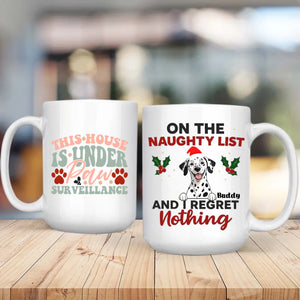 Funny Christmas Dog Mug – This House Is Under Paw Surveillance & On the Naughty List – 89Prints