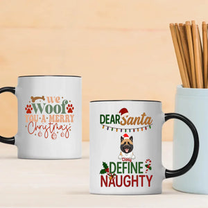 Custom Dog Mug Dear Santa Define Naughty – Funny Christmas Coffee Cup – 89Prints