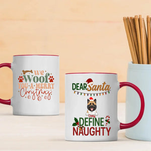 Custom Dog Mug Dear Santa Define Naughty – Funny Christmas Coffee Cup – 89Prints