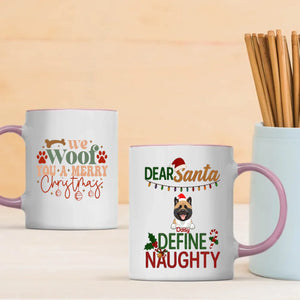 Custom Dog Mug Dear Santa Define Naughty – Funny Christmas Coffee Cup – 89Prints