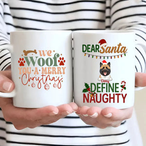 Custom Dog Mug Dear Santa Define Naughty – Funny Christmas Coffee Cup – 89Prints