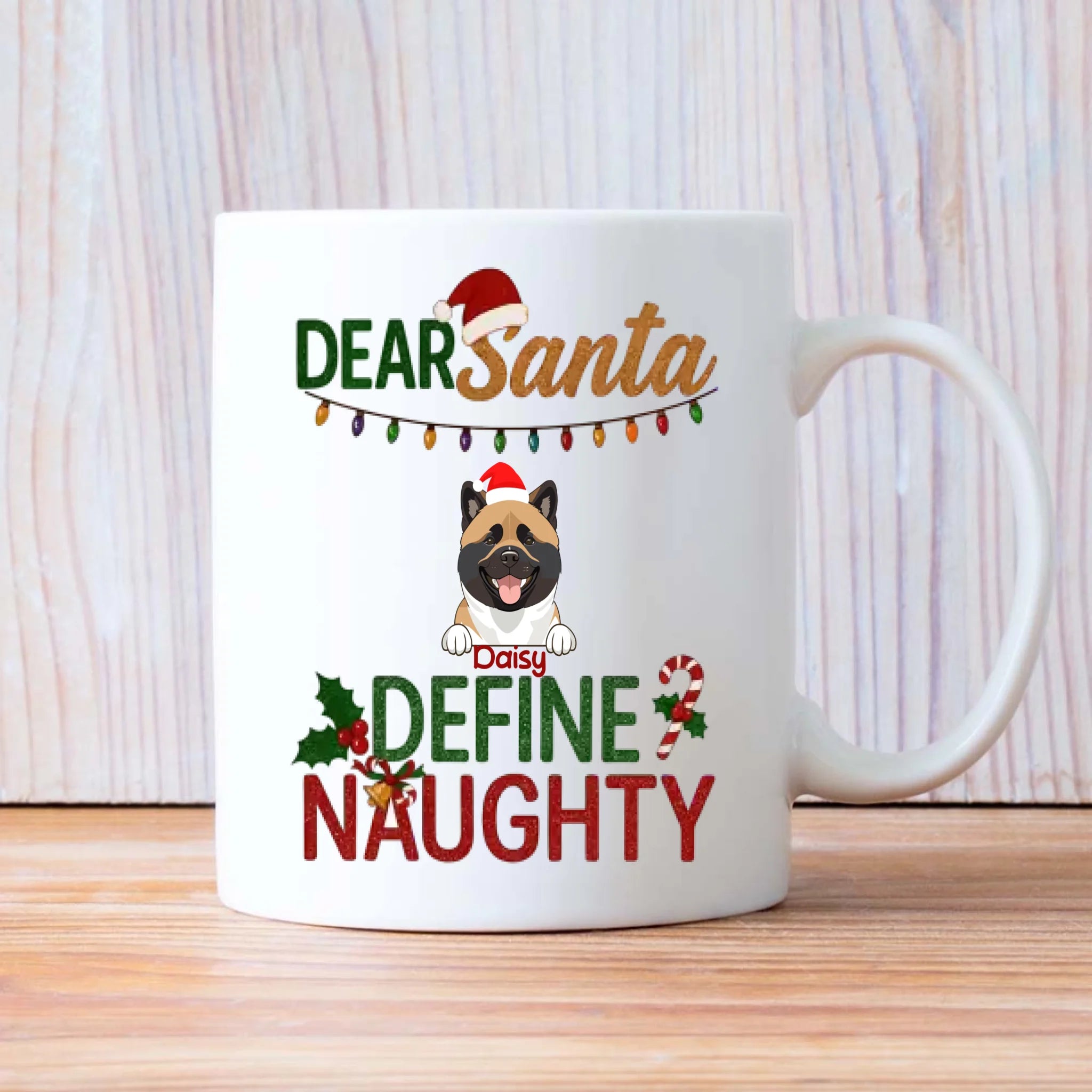 Custom Dog Mug Dear Santa Define Naughty – Funny Christmas Coffee Cup – 89Prints