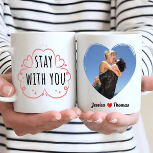 Stay With You Couple Mug Personalized Magic Photo Mug A Unique Gift for Couples - 89Prints