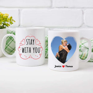 Stay With You Couple Mug Personalized Magic Photo Mug A Unique Gift for Couples - 89Prints