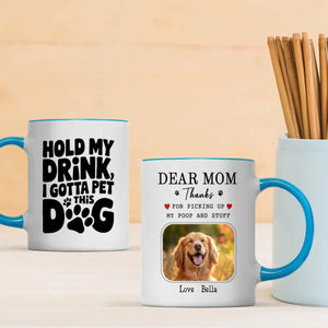 Funny Dog Mom Mug – Dear Mom, Thanks for Picking Up My Poop – 89Prints