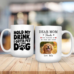 Funny Dog Mom Mug – Dear Mom, Thanks for Picking Up My Poop – 89Prints