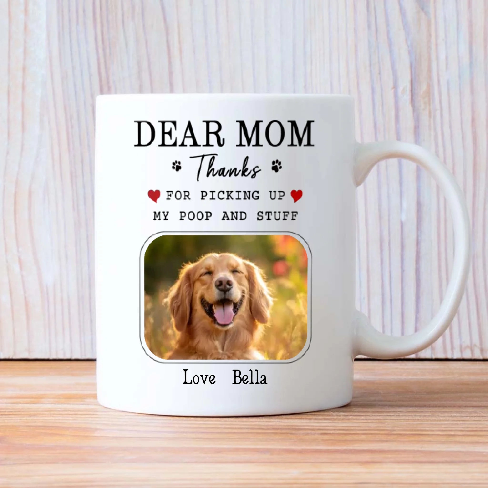 Funny Dog Mom Mug – Dear Mom, Thanks for Picking Up My Poop – 89Prints