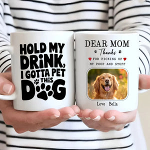 Funny Dog Mom Mug – Dear Mom, Thanks for Picking Up My Poop – 89Prints