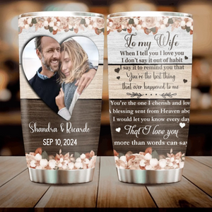 Custom Wife Tumbler - You’re the Best Thing That Ever Happened to Me - 89Prints