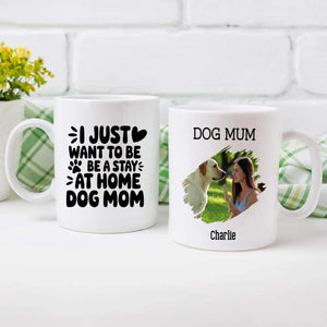 Cute Personalized Gift for Dog Lovers – I Just Want to Be a Stay-at-Home Dog Mom Mug – 89Prints
