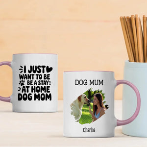 Cute Personalized Gift for Dog Lovers – I Just Want to Be a Stay-at-Home Dog Mom Mug – 89Prints