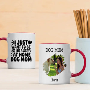 Cute Personalized Gift for Dog Lovers – I Just Want to Be a Stay-at-Home Dog Mom Mug – 89Prints