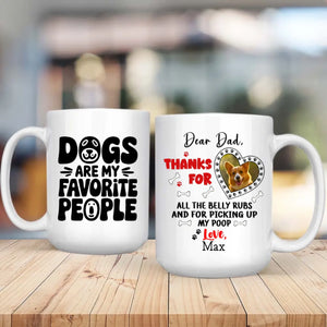 Dogs Are My Favorite People – Personalized Mug for Dog Dad, Custom Pet Photo Gift - 89Prints
