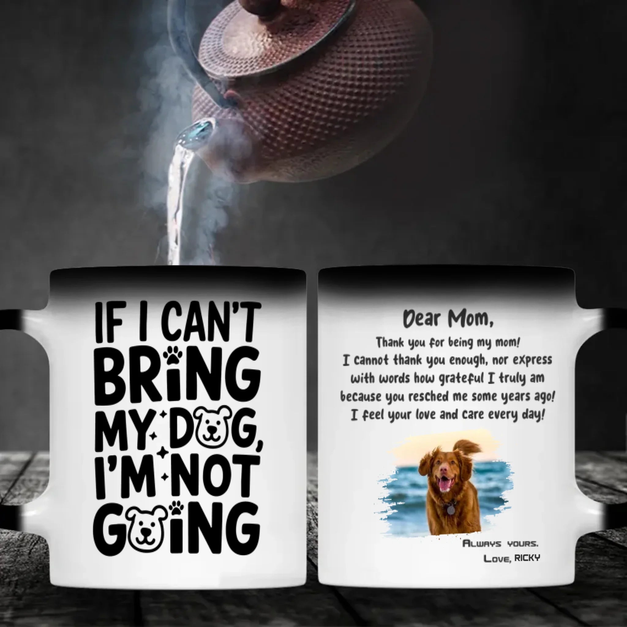 If I Can’t Bring My Dog I’m Not Going – Custom Magic Mug with Dog Photo - 89Prints