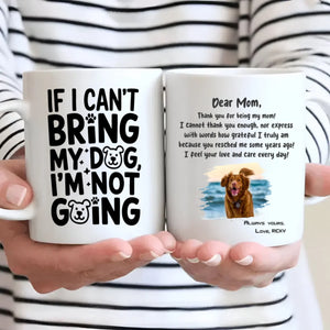 If I Can’t Bring My Dog I’m Not Going – Custom Magic Mug with Dog Photo - 89Prints