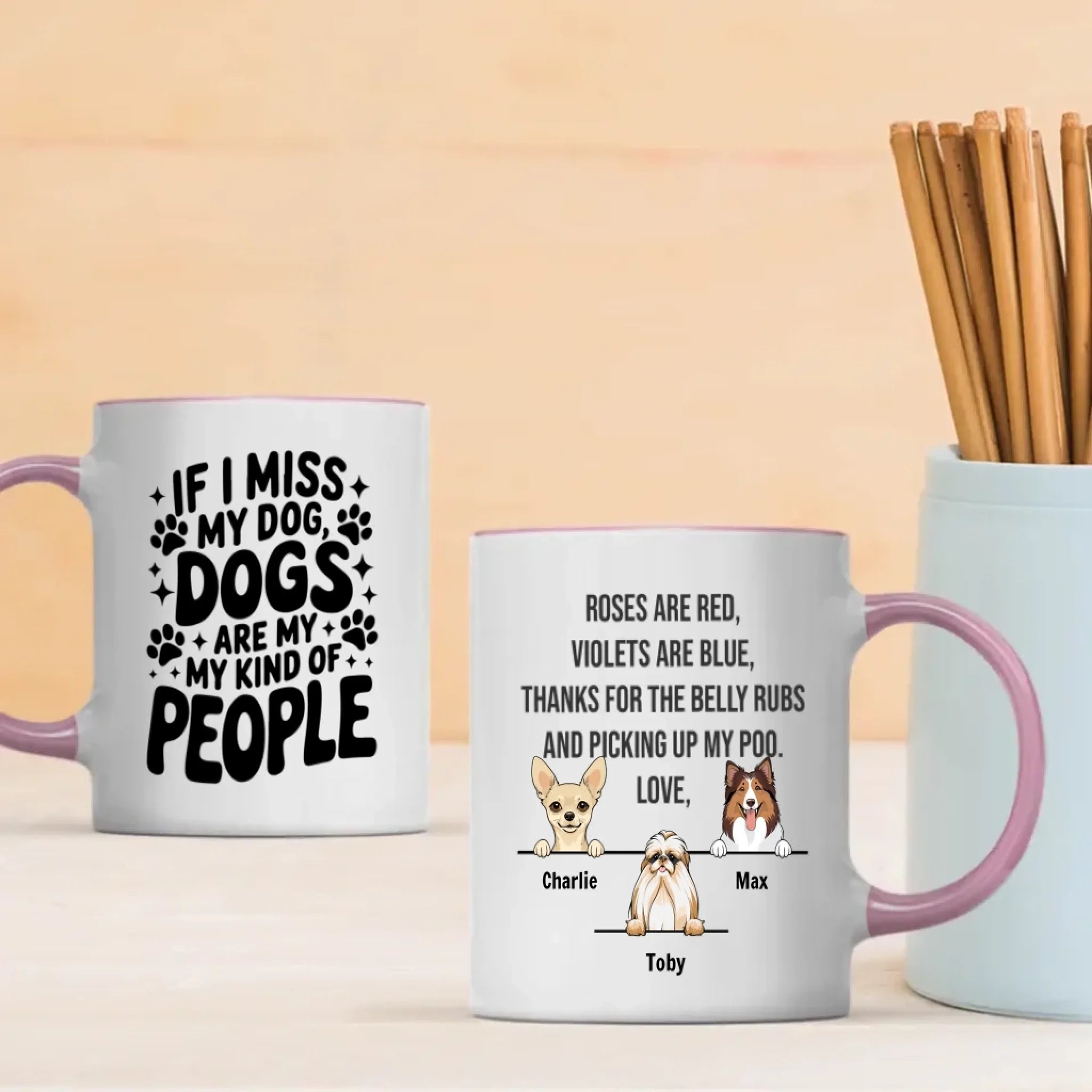 Personalized Dog Mug with Up to 3 Dogs - If I Miss My Dogs, Dogs Are My Kind of People –  89Prints