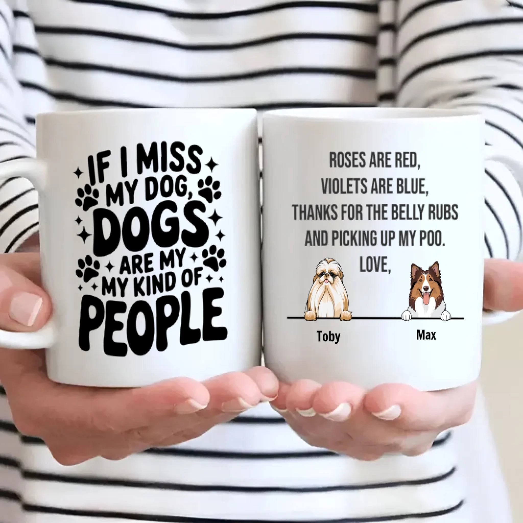 Personalized Dog Mug with Up to 3 Dogs - If I Miss My Dogs, Dogs Are My Kind of People –  89Prints
