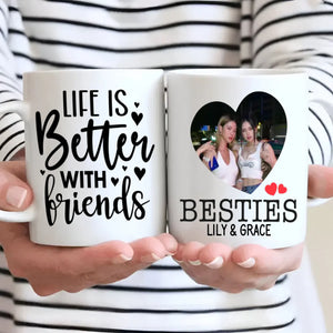 Life Is Better with Friends Personalized Mug – Perfect Bestie Gift - 89Prints