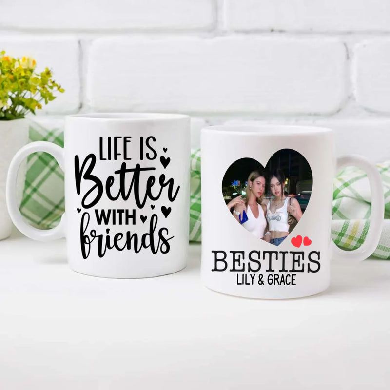 Life Is Better with Friends Personalized Mug – Perfect Bestie Gift - 89Prints