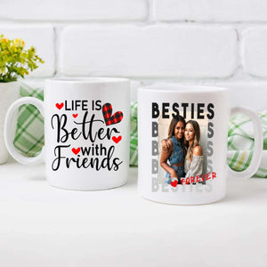 Personalised Custom Mug Design – Life Is Better with Friend Mug – 89Prints