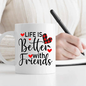 Personalised Custom Mug Design – Life Is Better with Friend Mug – 89Prints