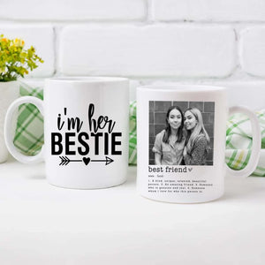 I’m Her Bestie Mug Design – Custom Photo Print Cup – 89Prints