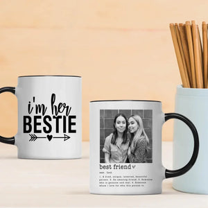 I’m Her Bestie Mug Design – Custom Photo Print Cup – 89Prints