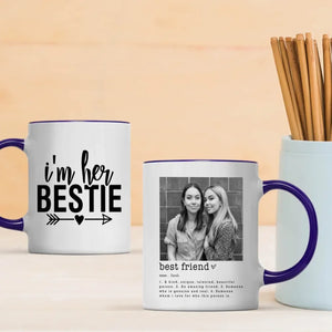 I’m Her Bestie Mug Design – Custom Photo Print Cup – 89Prints