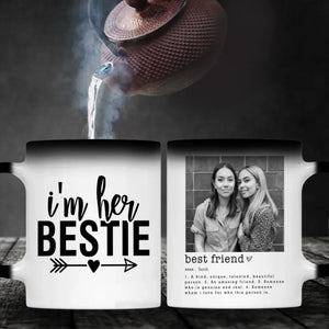 I’m Her Bestie Mug Design – Custom Photo Print Cup – 89Prints