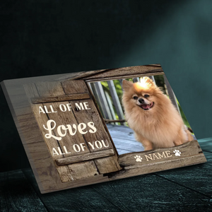 Custom Canvas Painting for Dogs - All of Me Loves All of You - 89Prints