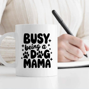 Custom Dog Mama Mug – “Busy Being a Dog Mama” Personalized Pet Lover Gift - 89Prints