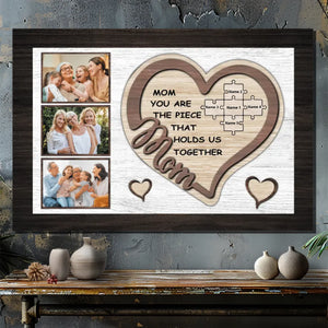 Personalized Canvas - Mom, You Are the Piece That Holds Us Together