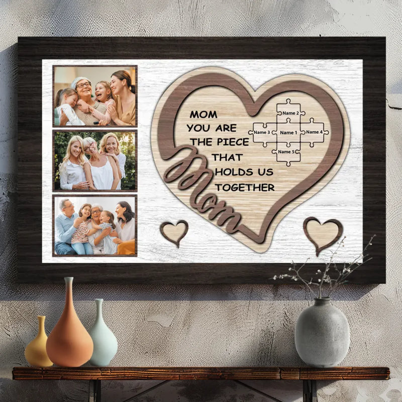 Personalized Canvas - Mom, You Are the Piece That Holds Us Together