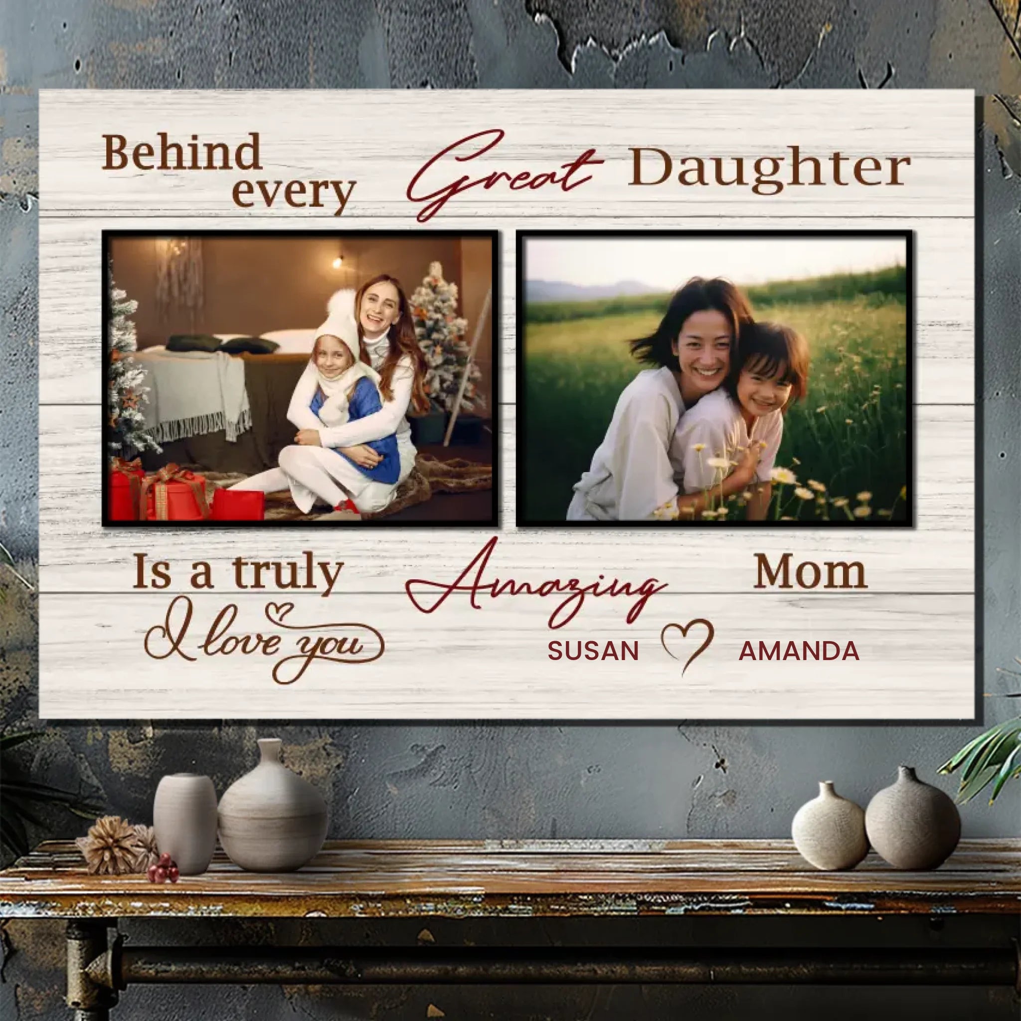 Behind Every Great Daughter: Custom Mom Canvas At 89Prints